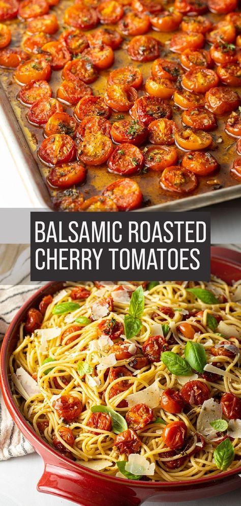 Roasted Tomatoes And Garlic Pasta, Balsamic Sauce For Pasta, Tomato Balsamic Pasta, Roasted Tomatoes With Balsamic Vinegar, Roast Tomato Recipes, Recipes For Fresh Cherry Tomatoes, Roasted Tomato Basil Pasta, Use Up Cherry Tomatoes, Pasta With Roasted Tomatoes And Garlic