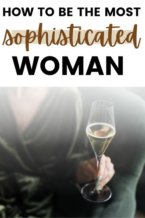 How To Be Cultured Tips, How To Be Cultured, How To Be Sophisticated, Classy Women Tips, Dining Manners, Kelsey Core, Sophisticated Lifestyle, Charming Woman, Femininity Tips