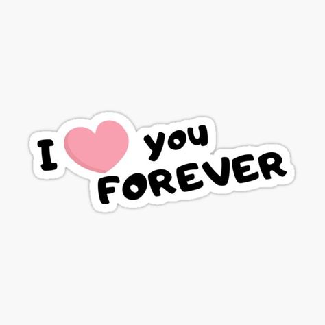 "I LOVE YOU FOREVER VALENTINE'S DAY" Sticker by EROSCO | Redbubble I Love Stickers, I Love You Stickers, Love Day Quotes, Cute Love Stickers, Forever Sticker, Valentines Aesthetic, I Miss You Quotes For Him, Missing You Quotes For Him, I Live You