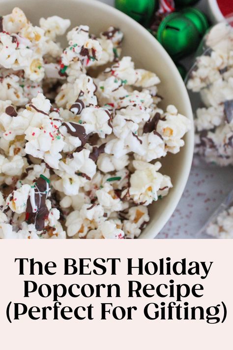 Holiday popcorn topped with chocolate and sprinkles in a bowl. Text reads "The BEST Holiday Popcorn Recipe (Perfect For Gifting)". Festive Popcorn Recipes, Peppermint Bark Popcorn Recipe, Diy Popcorn Gift Ideas, Holiday Popcorn Gift Ideas, Popcorn Bar Christmas, Christmas Popcorn Gifts, Popcorn Christmas Gifts Ideas, Gourmet Popcorn Recipes Savory, Xmas Popcorn