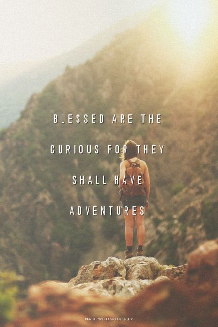 Blessed are the curious for they shall have adventures. Blessed Are The Curious, Traveling Quotes, Rivers And Roads, Belgian Beer, Picture Places, Speech Recognition, Lets Get Lost, Awesome Quotes, Brussels Belgium