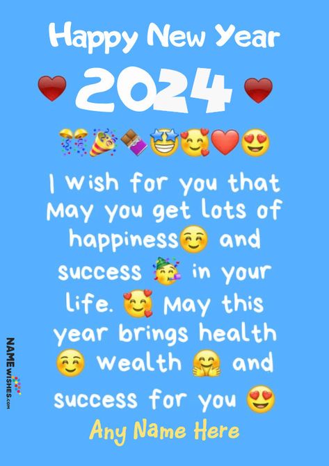 Happy New Year Wishes With Name 2024 Whatsapp Status. Just add name on free happy new year wish 2024. Wish your friends and family with whtatsapp status like 2024 wishes with name. New Year Wishes With Name, Best New Year Wishes, Happy New Year Animation, New Year Wish, New Year Status, New Year Wishes Messages, New Year Wishes Quotes, New Year Wishes Images, Happy New Year Friends