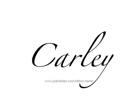 Tattoo Design Name Carley S Tattoo Design, Best Tattoo Fonts, Tattoo Design Name, Number Tattoos, Name Tattoo Designs, Design Name, Tattoo Script, Female Names, Name Wallpaper