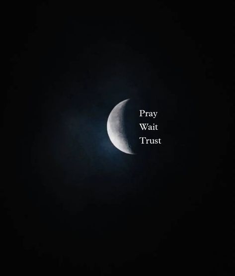 ♥️🙏🏼 Pray Trust Wait, Pray Wait Trust, The Moon, Moon, Quotes