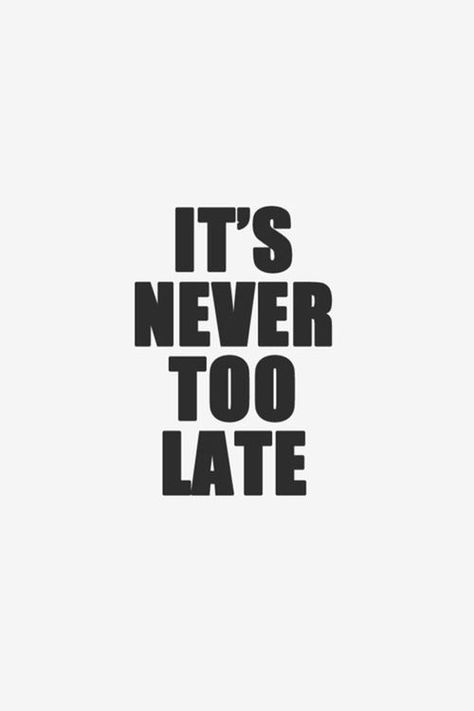 Its never too late life quotes quotes quote life inspirational quotes life lessons life sayings Fina Ord, It's Never Too Late, Never Too Late, True Words, Too Late, The Words, Great Quotes, Beautiful Words, Quotes Deep