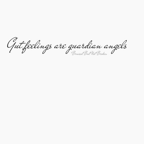 Gut feelings are guardian angels Guardian Angels Tattoo, Feeling Tattoo, Gut Feelings Are Guardian Angels, Angels Tattoo, Tattoo Words, Guardian Angel Tattoo, Gut Feelings, My Guardian Angel, Holiday Quotes