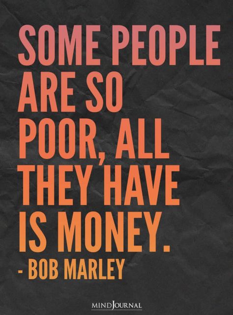 Some People Are So Poor, All They Have Is Money. I Have Money Quotes, Some People Are So Poor All They Have, Money Hungry People Quotes, Greedy People Quotes Money, Money Quotes Greedy, Poor People Aesthetic, Money Is Not Everything Quotes, Greedy People Quotes, Poor Jokes