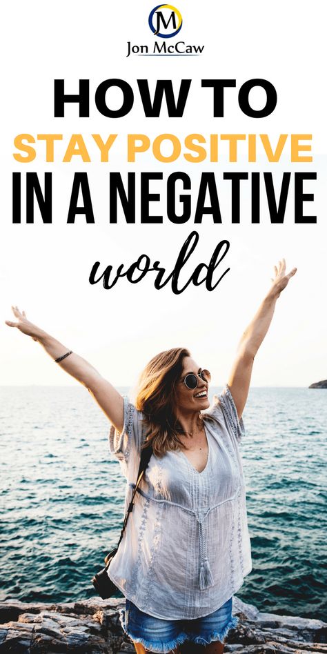 How To Stay Positive In A Negative World, Being Positive In A Negative Situation, Mindset Books, How To Become Confident, How To Stay Positive, Negative Words, Blogging Resources, Ways To Be Happier, World Quotes