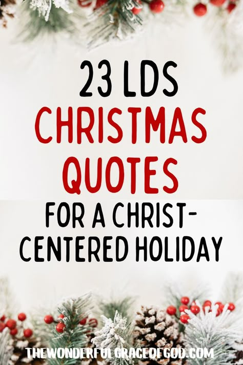 Put Christ at the center of your holiday season by reading these LDS Christmas quotes! These quotes and Christmas scriptures help you to remember the true meaning of Christmas and Jesus Christ’s sacrifice. #christianchristmas #Christmasscriptures #jesus #nativity#LDSquotes #LDSchristmas Christmas And Jesus, Lds Christmas Quotes, Christmas Scriptures, Christmas Story Quotes, Christian Christmas Quotes, Religious Christmas Quotes, Christmas Quotes Jesus, Relief Society Christmas, Lds Christmas