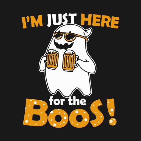 Check out this awesome 'I%27m+Just+Here+For+The+Boos+Funny+Halloween+Boos+Beer+Gift' design on @TeePublic! Beer Gift Ideas, Halloween Beer, Character Logo, Ghost Tattoo, Beer Gift, Here For The Boos, Hodge Podge, Beer Logo, Cookie Time