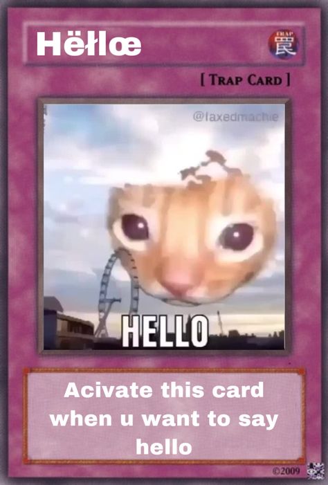 Cards To Use In Chat, Hello Group Chat Meme, Use This Card When Funny, Cursed Things To Say, Group Chat Cards, Activate This Card When, Hello Meme Funny, Funny Hello Memes, Hello Funny Humor