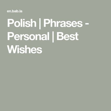 Polish | Phrases - Personal | Best Wishes Polish Birthday Wishes, Polish Quotes With Translation, Polish Phrases, Polish Quotes, Engagement Wishes, Polish Wedding, Thanking Someone, Gold Wedding Anniversary, Happy Anniversary Wishes