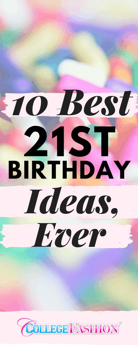 Our 10 Favorite 21st Birthday Ideas, Ever - College Fashion 21st Birthday Ideas For Girls, 21st Birthday Ideas For Guys, Birthday Ideas For Girls, 21st Birthday Themes, 21st Birthday Ideas, 21 Party, Guys 21st Birthday, 21st Birthday Girl, Birthday 21st