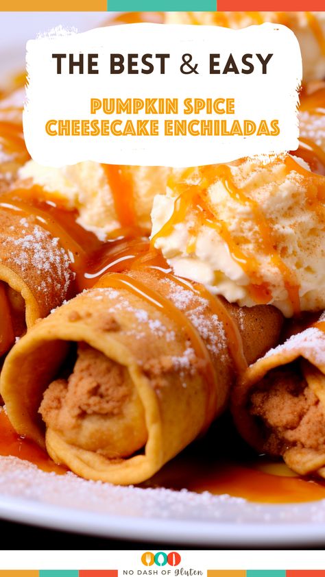 Pumpkin Spice Cheesecake Enchiladas, Cheesecake Enchiladas, Caramel Drizzle Recipe, Pumpkin Dessert Recipes, Spice Cheesecake, Dessert Pumpkin, Pumpkin Spice Cheesecake, Tortilla Shells, Caramel Drizzle