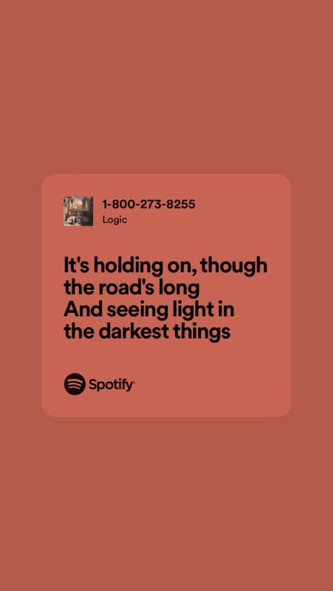 Logic 1-800-273-8255 Lyrics, 1 800 273 8255 Lyrics, Logic Lyrics, Logic Poster, 1 800 273 8255, Music Addict, Songs That Describe Me, Playlist Covers, Music Wall