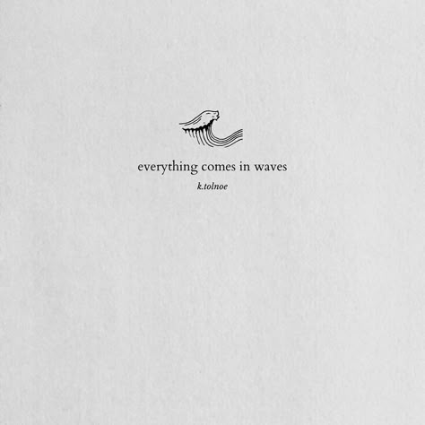 this world is an ocean. deep. complicated. and ever-changing. everything comes and goes. with the rhythm of waves. sometimes violently. crashing down on us. sometimes so softly. that we hardly notice. but we feel it. for whenever we try to hold on. to a person. a place. an emotion. it’s slipping through our hands. just like water. and in those moments. when we realize. that nothing lasts forever. it’s an art to keep our heads. above water. Head Above Water Quotes, Quotes On Waves, Waves Quotes Ocean, Oceans Quote, Little Moments Quotes, Quotes About Waves, Hold On Quotes, Life Comes In Waves, Quotes About Water