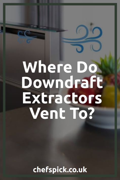 Where do downdraft extractors vent to and how do these they actually work to remove smells and grease from the air? Let's find out. Downdraft Vent, Kitchen Extractor Fan, Downdraft Extractor, Kitchen Extractor, Kitchen Hob, Stove Vent, Kitchen Vent, Extractor Fans, New Kitchen Designs