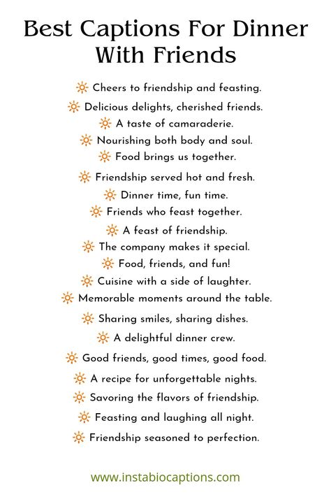 Discover the perfect dinner with friends captions for Instagram! Spice up your foodie-filled feed with these delightful and witty captions, guaranteed to add flavor to your cherished moments shared with friends. From laughter to scrumptious bites, find the ideal caption to capture the essence of your unforgettable dining experiences. Bon appétit! 🍽️😊 #DinnerWithFriends #FoodieFiesta #FriendshipFeast Food Captions With Friends, Friends Party Captions Instagram, Iftar With Friends Caption, Lunch With Friends Captions Instagram, Coment In Instagram Ideas For Friends, Foodie Friends Quotes, Fancy Dinner Captions Instagram, Friends Gathering Caption, Food Related Captions