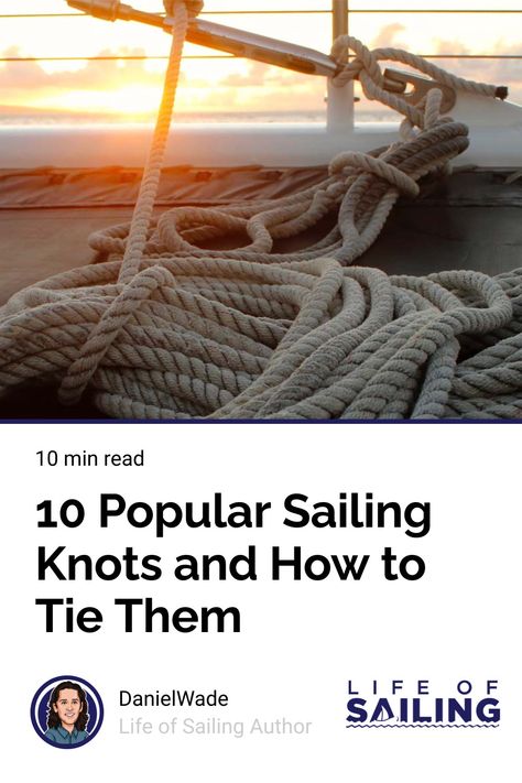 Sailing Knots How To Tie, Yachtie Life, Sailing Basics, Clove Hitch Knot, Sailing Knots, Bowline Knot, Types Of Knots, Best Knots, Ocean Unit