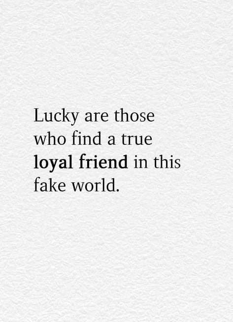 Loyal friend. A Loyal Friend Quote, Not Loyal Friends Quotes, Qoute Friends About Friend, Face Friends Quotes, Loyal Friend Quotes Loyalty Friendship, Friends Are Honest Quotes, Loyal Best Friend Quotes, True Friends Quotes Loyalty, Loyal Friendship Quotes