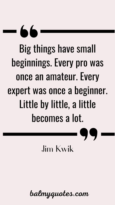 A big thing begins with a small step. You will achieve your goals by taking small steps with consistent effort. #balmy_quotes#jimkwikquotes#motivationalquotes Great Things Start From Small Beginnings Quotes, Big Opportunities Quotes, 1st Step Quotes, Small Improvements Quotes, Quotes About Small Steps, Take The Step Quotes, Achieve Goals Quotes, Small Steps Quotes Motivation, Content Creation Quotes