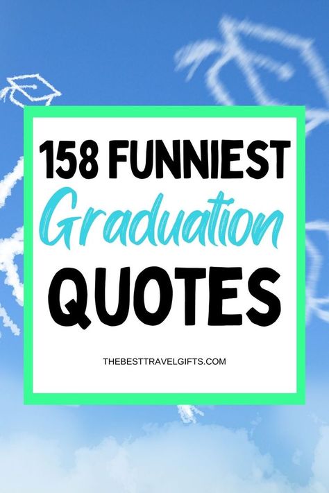 158 Funniest graduation quotes with a photo of a sky with graduation hats Funny Graduation Messages, Graduation Jokes, Graduation Wishes Quotes, Graduation Day Quotes, Milestones Quotes, Funny Graduation Quotes, Quotes For Cards, Graduation Wishes, Funny Graduation Cards