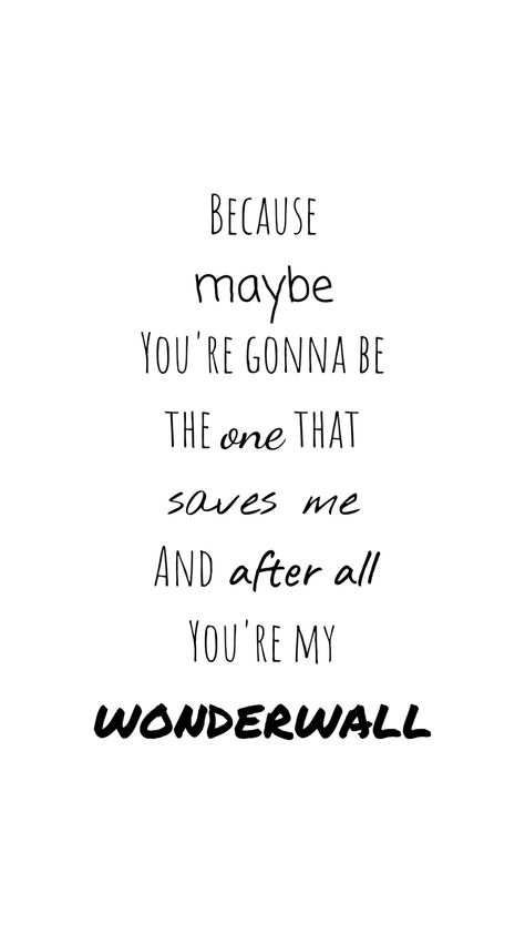 Wonderwall — Oasis Wonderwall Tattoo Oasis, Oasis Lyrics Wallpaper, Wonderwall Tattoo, Oasis Drawing, Wonderwall Lyrics, Oasis Tattoo, Oasis Quotes, Oasis Wallpaper, Song Lyric Tattoos