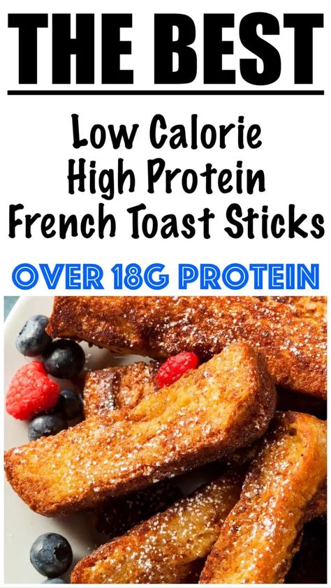 Protein French Toast Sticks, Low Calorie High Protein French Toast, Easy Low Calorie High Protein Breakfast, Low Calorie Toast Ideas, Low Cal French Toast, Healthy Low Calorie High Protein Meals, High Protein Recipes Lunch, Low Cal Meal Ideas, Low Calorie High Protein Meals Breakfast