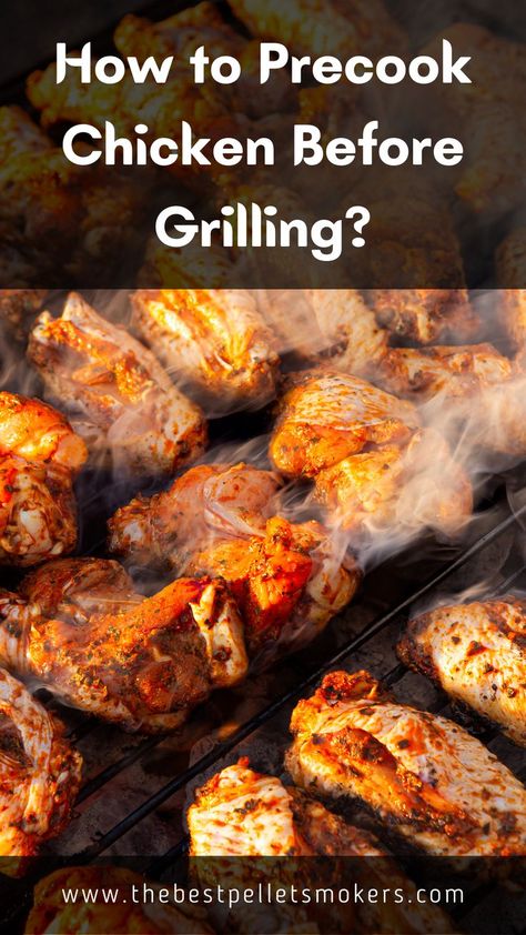 How to Precook Chicken Before Grilling? Cooked Chicken Recipes, Pre Cooked Chicken, Cook Chicken, Grilling Tips, Grilled Chicken Recipes, Bbq Chicken, Bbq Recipes, Cooking Meat, Grilled Chicken