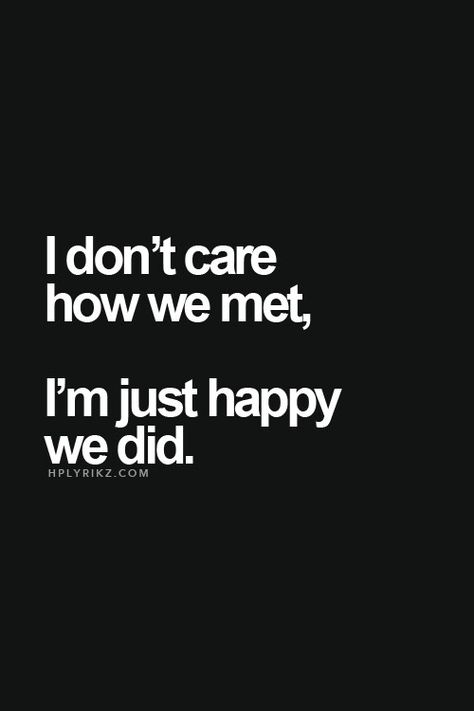 How We Met, Thank You Quotes, Happy We, Couple Quotes, Crush Quotes, Quotes For Him, Inspiring Quotes, Pretty Quotes, Thoughts Quotes