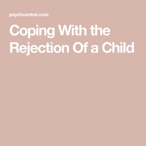 Coping With the Rejection Of a Child Rejection Hurts, Things To Experience, Keep Your Mouth Shut, Parental Alienation, Narcissistic Parent, Bad Parents, Parent Child Relationship, Learning To Let Go, Relationship Problems