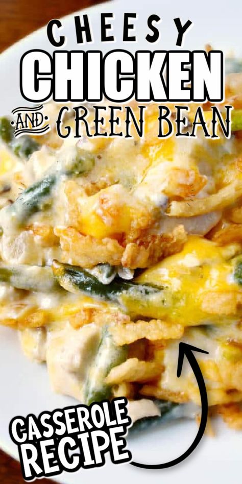 Creamy Cheesy Chicken and Green Bean Casserole Recipe Chicken And Frozen Green Bean Recipes, Chicken And Green Beans Casserole, Chicken Green Bean Rice Casserole, Green Bean And Chicken Casserole, Rotisserie Chicken And Green Beans, Chicken Casserole With Green Beans, Leftover Green Beans Recipes, Green Bean Casserole With Chicken, Green Bean Chicken Casserole