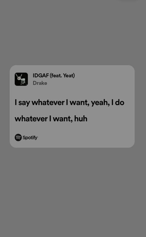 Idgaf Lyrics, Drake Spotify Lyrics, Lyrics That Hit Hard, Drake (lyrics), Drake Quotes, Drake Lyrics, Rap Lyrics Quotes, Music Rap, Song Lyric Quotes