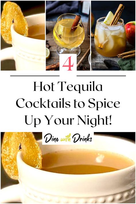 Collage of 4 hot tequila cocktails. Hot Spiked Drinks Winter Cocktails, Tequila Hot Chocolate, Tequila Hot Toddy, Hot Tequila Drinks, Tequila Recipes Drink, Winter Tequila Cocktails, Hot Cocktail Recipes, Hot Toddy Recipe For Colds, Spiced Cider Recipe