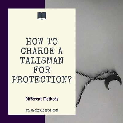 How To Charge A Talisman, Amulets For Protection, Diy Protection Charm, How To Make A Talisman, How To Make A Protection Amulet, How To Enchant Jewelry For Protection, Witches Talisman, Talisman Spell, Protection Chants