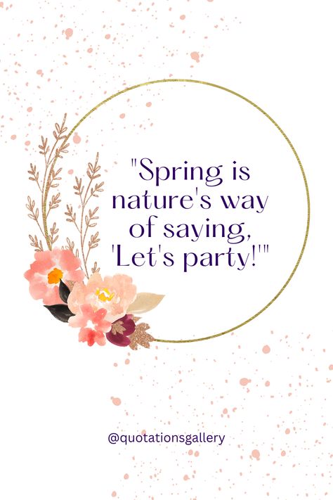 Spring Quotes Spring Quotes, Let It Be, Quotes, Quick Saves