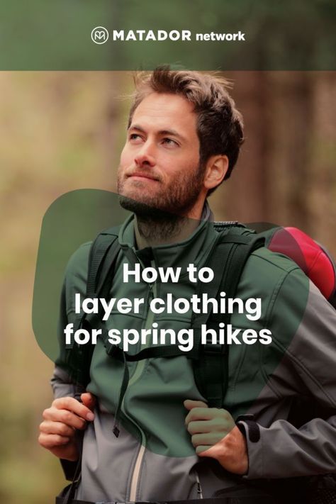 How To Properly Layer for Spring Hiking Hiking Layers, Hiking Gaiters, Backpacking Guide, Summer Backpacking, Standing In The Rain, Spring Hiking, Photo Layers, Hiking Socks, Outdoor Research