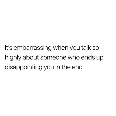 Embarrassed Quotes, Embarrassing Quotes, Melancholy Quotes, Being Ignored Quotes, Disappointment Quotes, Funny Status Quotes, Ending Quotes, Unspoken Words, Ayat Alkitab