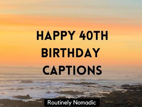 40 Bday Quotes, Funny 40th Birthday Quotes Turning 40 Hilarious, 40th Bday Quotes, Fortieth Birthday Quotes, 40 Birthday Quotes Funny Men, 40 Th Birthday Quotes, 40th Birthday Poems Funny, 40th Birthday Hashtags Ideas, 40 Birthday Sayings