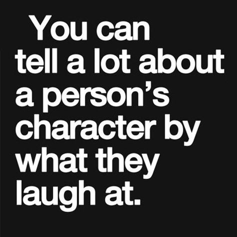 You can tell a lot about a person's character by what they laugh at. सत्य वचन, How To Believe, Twix Cookies, Inspirational Quotes Pictures, Knowledge Management, Quotes Positive, Quotable Quotes, A Quote, True Words