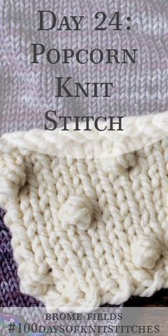 Crochet Blanket Stitch Pattern, Tutorial Knitting, Knitting Stitches Tutorial, Lucet, Popcorn Stitch, Knitting Basics, Crochet Knit Stitches, Beginner Knitting Patterns, Knitting Instructions