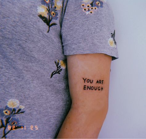 You Are More Than Enough Tattoo, Enough Tattoo, Health Tattoo, More Than Enough, Classy Tattoos, You Are Enough, Tattoo You, Tattoo Quotes, Tatting