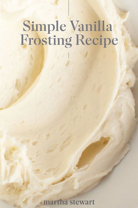 Learn how to make easy vanilla frosting with our step-by-step recipe that is the perfect icing for any cakes or cupcakes. #marthastewart #recipes #recipeideas #howtobake #bakingtips Simple Vanilla Frosting Recipe, Simple Vanilla Frosting, Icing Recipe For Cake, Homemade Vanilla Frosting, Vanilla Frosting Recipe, Easy Vanilla Frosting, Easy Icing Recipe, Vanilla Frosting Recipes, Easy Icing