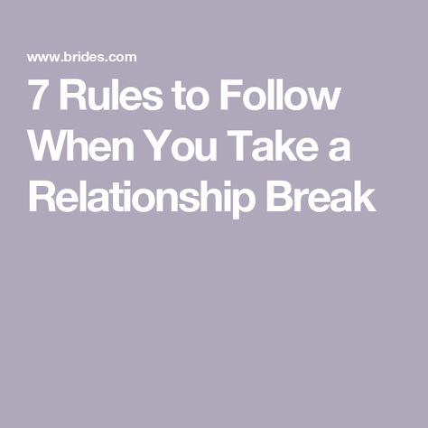 7 Rules to Follow When You Take a Relationship Break Take A Break Relationship Quotes, Taking A Break From Relationships, Taking Breaks In Relationships, How To Fix A Toxic Relationship, Taking A Break Relationships, Time Apart In A Relationship, How To Take A Break In A Relationship, Relationship Break Quotes, Taking A Break In A Relationship