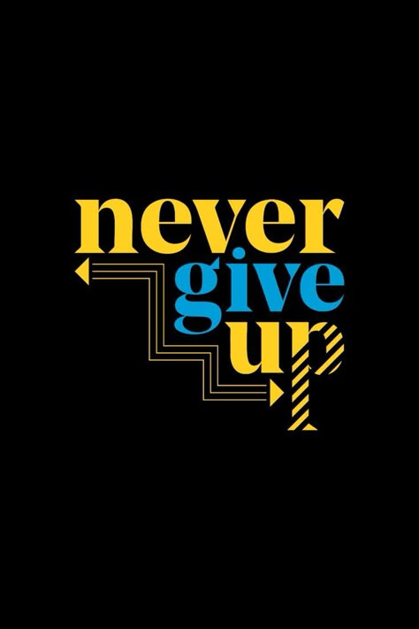 never give up t shirt Up Typography, T Shirt Text Design, Typography Tee Shirt, Merchandise Designs, Typography Tshirt Design, Typography Shirt Design, Motivational Typography, Never Give Up Quotes, T Shirt Logo Design