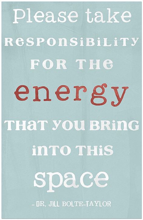 Please Take Responsibility for the Energy You Bring into This Space. If it's negative, only you'll regret it. Preschool Sayings, Work Attitude, Zen Spirituality, Energy Bus, Staying Strong, Teamwork Quotes, Take Responsibility, Life Decisions, Cheer Quotes