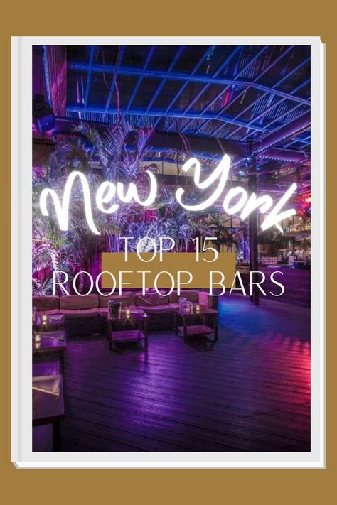 New York’s Top 15 Rooftop Bars Speakeasy Nyc, New York Rooftop Bar, New York Tourist Attractions, New York Rooftop, Rooftop Bars Nyc, Speakeasy Bar, Nyc Night, Nyc Rooftop, New York City Vacation