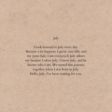 July Girls Quotes, Quote For July Month, July Poetry Quotes, Love Letter Closing Phrases, Beautiful Letters To Boyfriend, Poems About July, July Birthday Aesthetic, Poems About Birthdays, July Quotes Aesthetic