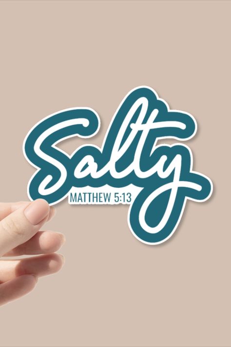 Christian / Bible verse die cut sticker. "Salty" Matthew 5:13 Matthew 5 13, Faith Stickers, Christian Bible Verses, Die Cut Sticker, Laptop Decals, Christian Bible, Christian Faith, Laptop Decal, Bible Verse