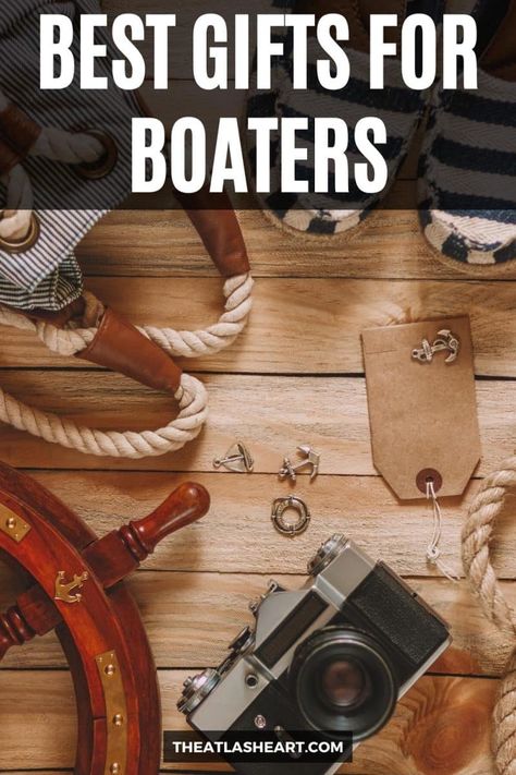 A close-up of nautical-themed objects laid out on a wooden plank surface, with the text overlay, "Best Gifts for Boaters." Gifts For Sailors Men, Boat Gift Basket Ideas, 60th Birthday Gift Ideas For A Man, Retirement Gifts Men, Boat Gadgets, Retirement Gift Ideas For Men, Boat Gift Ideas, Alcohol Gifts For Men, Boat Gifts